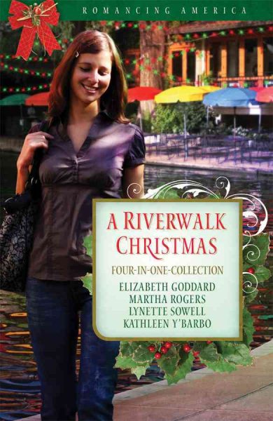 A Riverwalk Christmas: Riverside Serenade/Key to Her Heart/Lights of Love/Remember the Alamo (Romancing America: Texas) cover