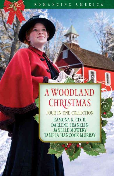 A Woodland Christmas: Face of Mary/To Hear Angels/The Christmas Chain/Love Came Home at Christmas (Romancing America: Texas)