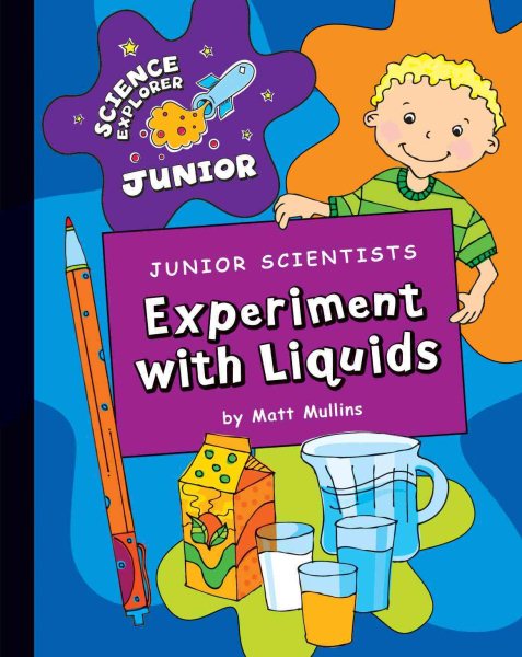 Junior Scientists: Experiment with Liquids (Science Explorer Junior) cover