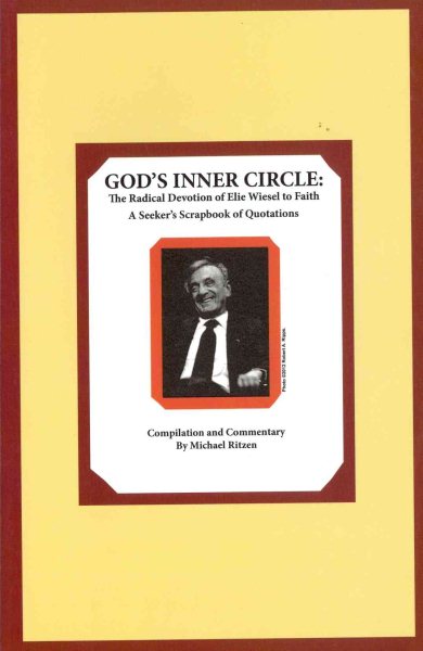 God's Inner Circle: The Radical Devotion of Elie Wiesel to Faith: A Seeker's Scrapbook og Quotations cover