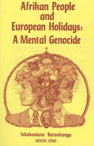 Afrikan People and European Holidays, Vol.1: A Mental Genocide