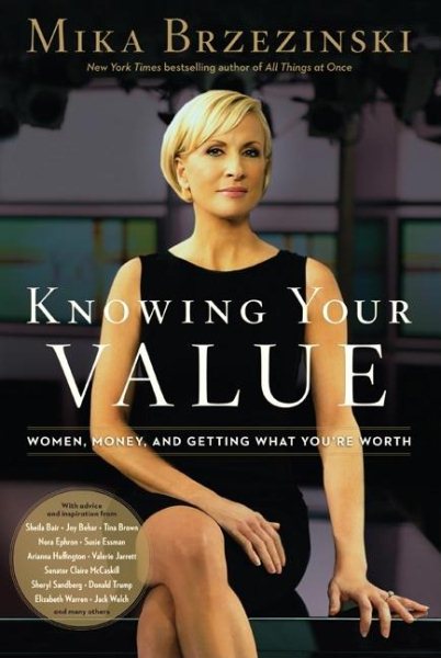 Knowing Your Value: Women, Money and Getting What You're Worth cover