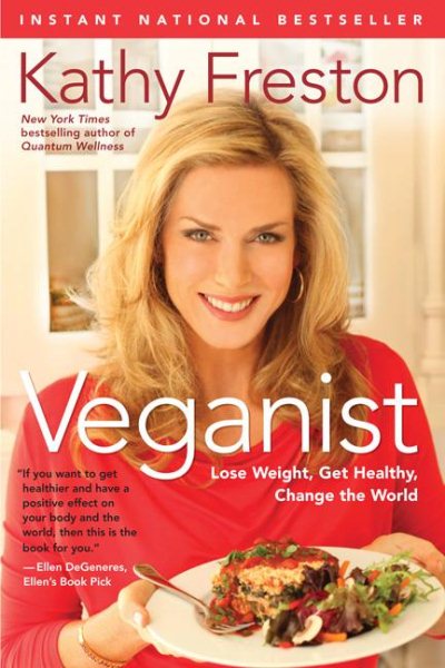 Veganist: Lose Weight, Get Healthy, Change the World cover