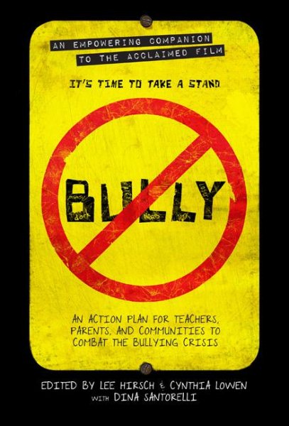 Bully: An Action Plan for Teachers, Parents, and Communities to Combat the Bullying Crisis cover