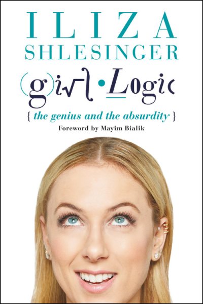 Girl Logic: The Genius and the Absurdity cover