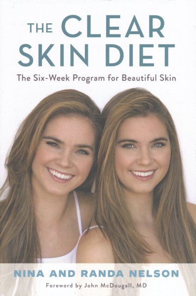 The Clear Skin Diet: The Six-Week Program for Beautiful Skin: Foreword by John McDougall MD cover