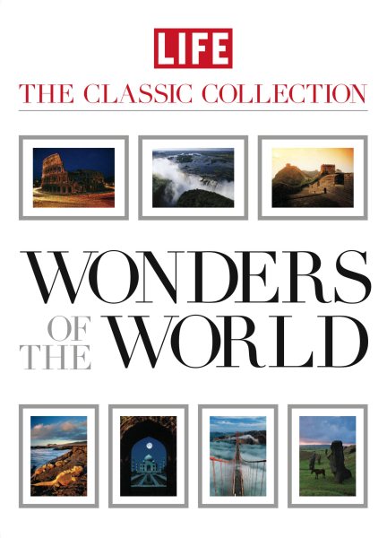 LIFE Wonders of the World (Life: The Classic Collection)