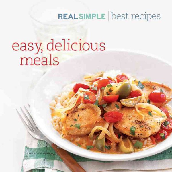 Real Simple the Best Recipes: Quick and Delicous Recipes You'll Use and Love for Life cover