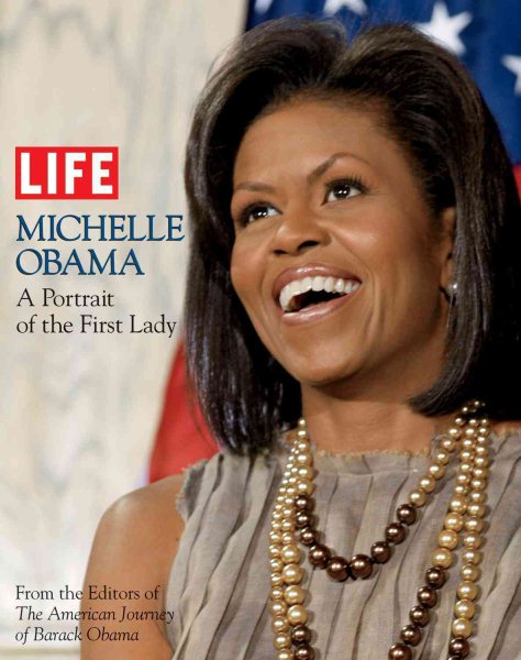 LIFE Michelle Obama: A Portrait of the First Lady (Life (Life Books)) cover