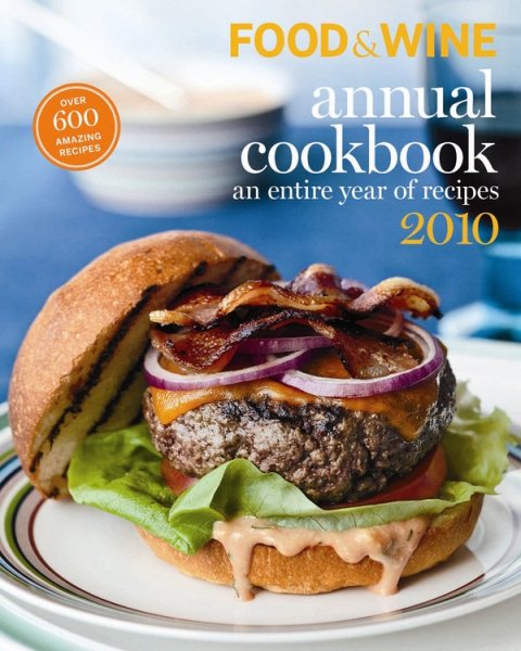 Food and Wine Annual Cookbook 2010: An Entire Year of Recipes