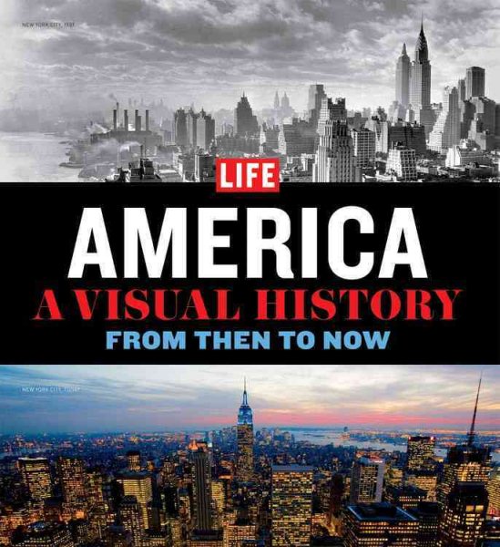 LIFE America: A Visual History--From Then to Now cover