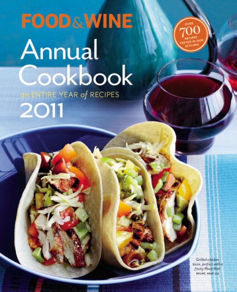 Food & Wine Annual 2011: An Entire Year of Recipes (Food and Wine Annual Cookbook) cover