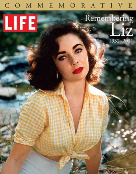 Life Remembering Liz: 1932-2011 cover