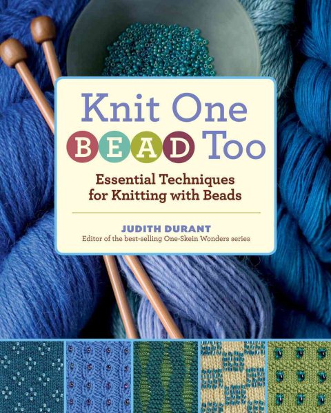 Knit One, Bead Too: Essential Techniques for Knitting with Beads cover
