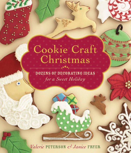 Cookie Craft Christmas: Dozens of Decorating Ideas for a Sweet Holiday cover