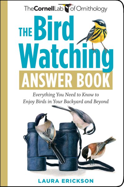 The Bird Watching Answer Book: Everything You Need to Know to Enjoy Birds in Your Backyard and Beyond (Cornell Lab of Ornithology) cover