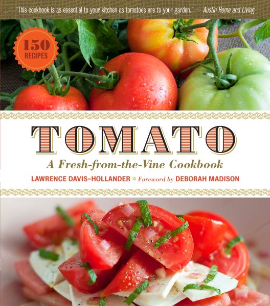 Tomato: A Fresh-from-the-Vine Cookbook cover