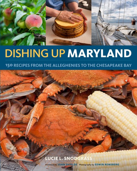 Dishing Up® Maryland: 150 Recipes from the Alleghenies to the Chesapeake Bay cover