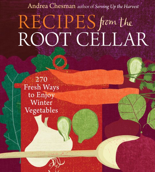 Recipes from the Root Cellar: 270 Fresh Ways to Enjoy Winter Vegetables cover