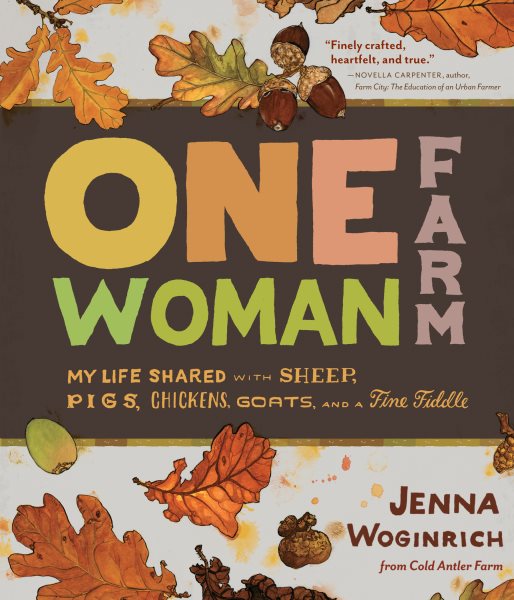 One-Woman Farm: My Life Shared with Sheep, Pigs, Chickens, Goats, and a Fine Fiddle cover