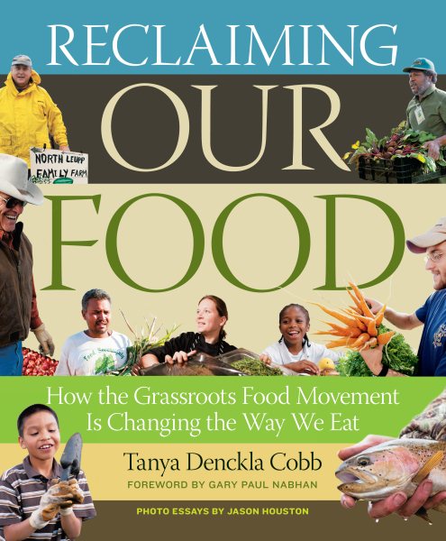 Reclaiming Our Food: How the Grassroots Food Movement Is Changing the Way We Eat cover