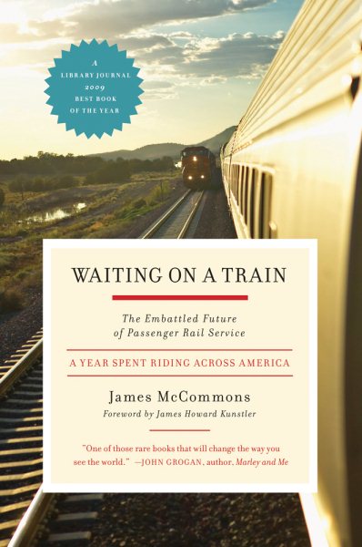 Waiting on a Train: The Embattled Future of Passenger Rail Service A Year Spent Riding Across America cover