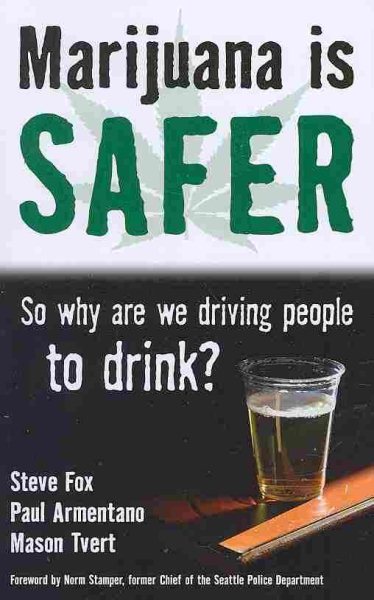 Marijuana is Safer: So Why Are We Driving People to Drink? cover