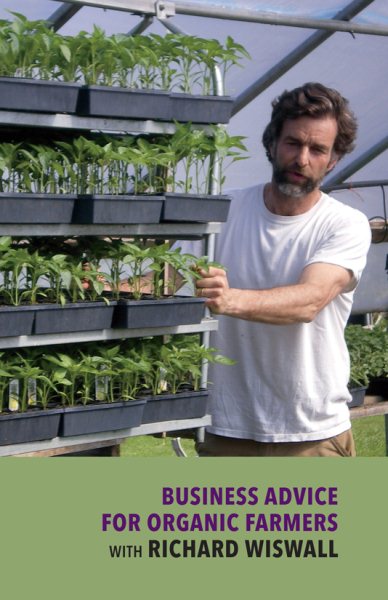 Business Advice for Organic Farmers with Richard Wiswall (DVD) cover