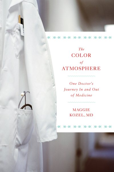 The Color of Atmosphere: One Doctor's Journey in and out of Medicine cover