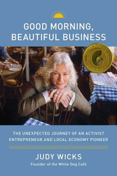 Good Morning, Beautiful Business: The Unexpected Journey of an Activist Entrepreneur and Local-Economy Pioneer cover