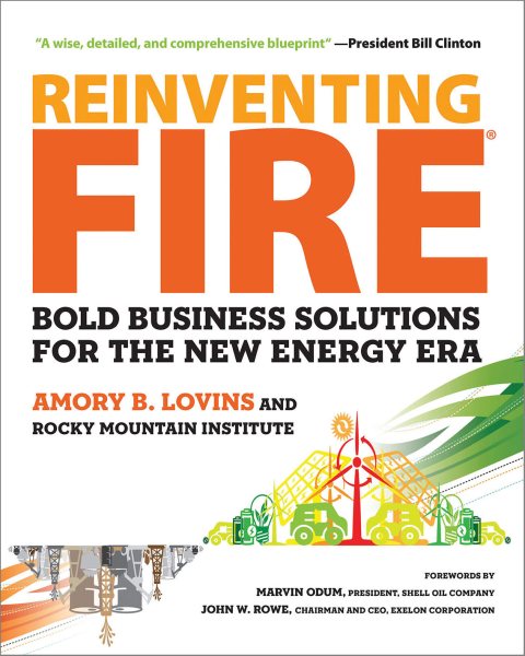 Reinventing Fire: Bold Business Solutions for the New Energy Era cover
