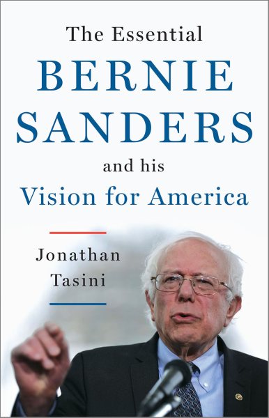 The Essential Bernie Sanders and His Vision for America cover