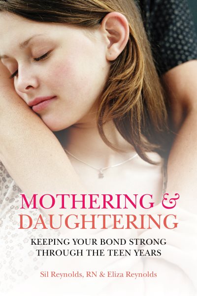 Mothering and Daughtering: Keeping Your Bond Strong Through the Teen Years cover