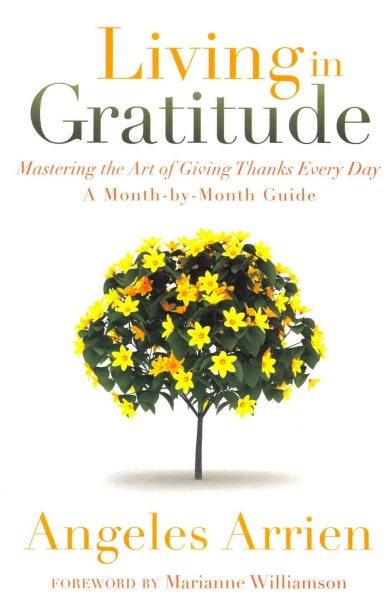 Living in Gratitude: Mastering the Art of Giving Thanks Every Day, A Month-by-Month Guide cover