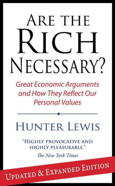 Are the Rich Necessary: Great Economic Arguments and How They Reflect Our Personal Values cover