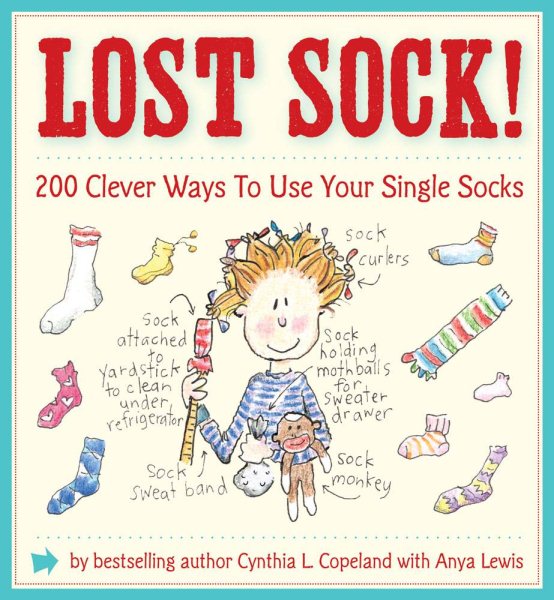 Lost Sock!: 200 Clever Ways to Use Your Single Socks cover
