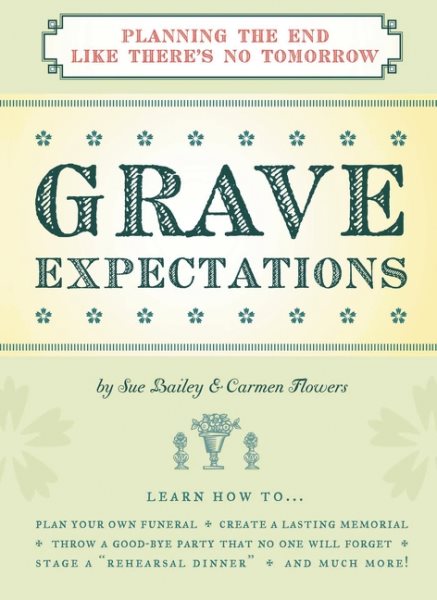 Grave Expectations: Planning The End Like There's No Tomorrow