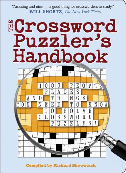 The Crossword Puzzler's Handbook: 1000 People, Places, and Things You Need to Know to Solve Crossword Puzzles!
