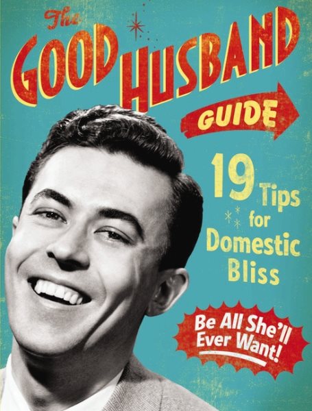 The Good Husband Guide: 19 Tips for Domestic Bliss cover