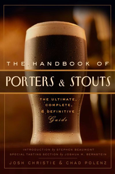 The Handbook of Porters & Stouts: The Ultimate, Complete and Definitive Guide cover
