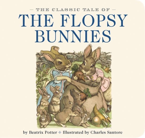 The Classic Tale of the Flopsy Bunnies: The Classic Edition cover