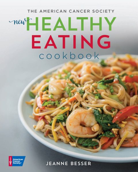 The American Cancer Society New Healthy Eating Cookbook (Healthy for Life)