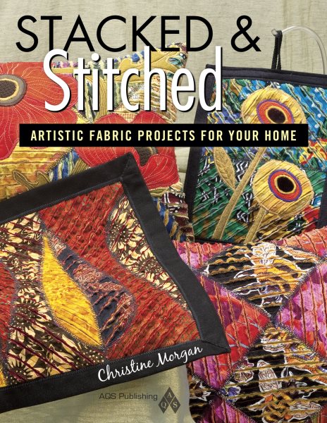 Stacked and Stitched - Artistic Fabric Projects for Your Home cover