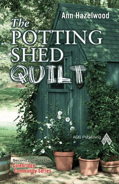 The Potting Shed Quilt: Colebridge Community Series Book 2 of 7 cover