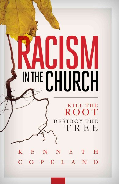 Racism in the Church: Kill the Root, Destroy the Tree cover