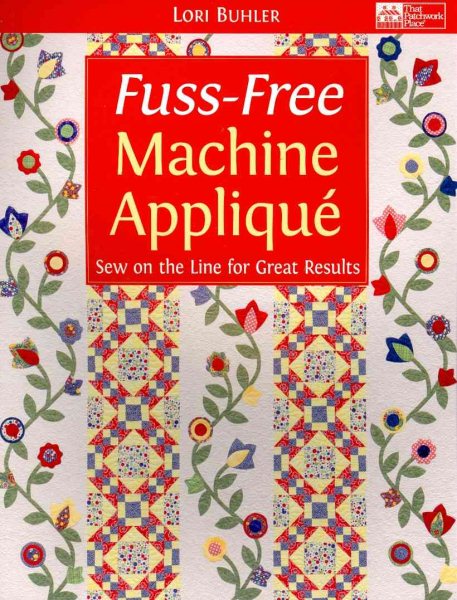 Fuss-Free Machine Applique: Sew on the Line for Great Results