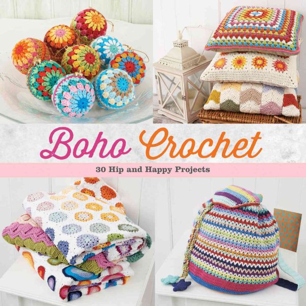 Boho Crochet: 30 Hip and Happy Projects cover