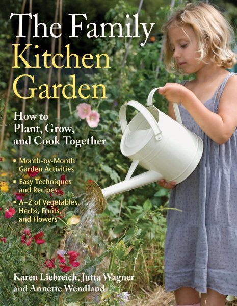 The Family Kitchen Garden: How to Plant, Grow, and Cook Together cover