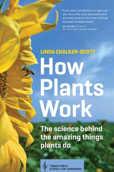 How Plants Work: The Science Behind the Amazing Things Plants Do (Science for Gardeners) cover