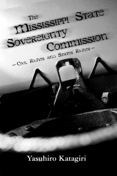 The Mississippi State Sovereignty Commission: Civil Rights and States' Rights cover